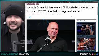 Dana White STORMING Off Howie Mandel Podcast WAS A PR STUNT, NO WAY Its Real, Seems Scripted