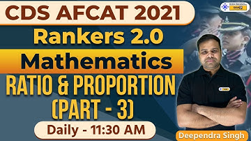 Ratio & Proportion Tricks  | Mathematics Preparation | CDS CAPF AFCAT 2021 | Deependra Sir