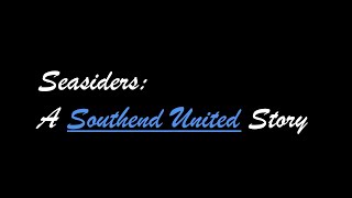 Seasiders: A Southend United Story