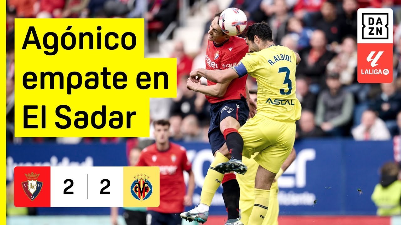 CA Osasuna vs Villarreal CF (2-2) | Resumen y goles | Highlights LALIGA ...