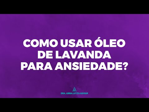 COMO USAR ÓLEO DE LAVANDA PARA ANSIEDADE | Dra. Anna Luyza Aguiar | #shorts