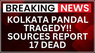 KOLKATA PANDAL TRAGEDY: 17 Dead, 15 Critical - What Happened At Kolkata’s Chorbagan Pandal?