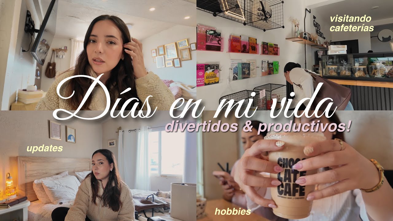 DÍAS EN MI VIDA⭐️ updates de mi vida, brunch & cafés, hobbies y más!