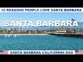 10 REASONS PEOPLE LOVE SANTA BARBARA CALIFORNIA USA