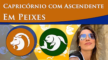 Como é uma pessoa de Capricórnio com ascendente em Peixes?