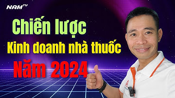 Chiến lược kinh doanh nhà thuốc 2024 | Đinh Thế Nam