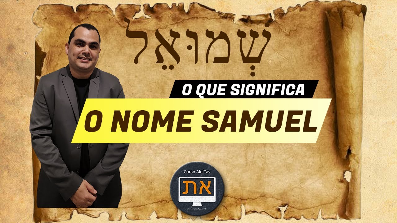 🔴 [INCRÍVEL] O que significa SAMUEL em HEBRAICO | curso aleftav - YouTube