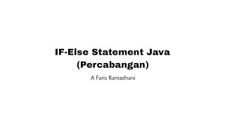 If Else Statement (Percabangan) Pemrograman Java - A Faris Ramadhani