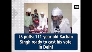 New delhi, may 11 (ani): bachan singh, a 111-year-old resident of
delhi is setting example and inspiration for many in today’s time.
-----------------...