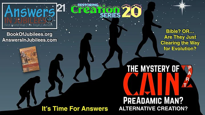 The Mystery of Cain: Part 2. Pre-Adamic Man? Answe...