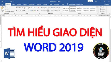 Tìm hiểu giao diện word  2019