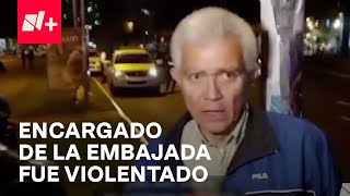 Roberto Canseco, encargado de la Embajada de México en Ecuador, fue agredido durante irrupción