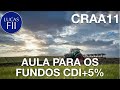 #CRAA11 - COMO UM FUNDO CDI 3 CONSEGUE PAGAR MAIS QUE UM CDI 5?