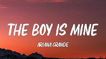 Ariana Grande - the boy is mine (Lyrics)