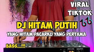 Dj yang hitam pacarku yang pertama | Dj hitam putih remix viral tiktok 2021 full bass