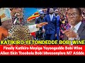 Finally katikiro mayiga yetondedde bobi wine alien skin tosobola bobi mwesonyiwe m7 atidde