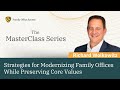 Family Office List MasterClass Featuring Richard Wolkowitz- Strategy for Modernizing Family Offices