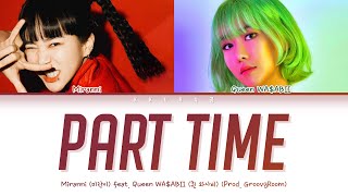 미란이 (Miranni) - Part Time (파트 타임) (Feat. Queen WA$ABII)(Color Coded Lyrics Han/Rom/Eng/가사)