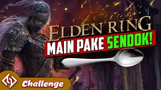 Main ELDEN RING pake SENDOK sampe TAMAT