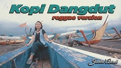 KOPI DANGDUT - reggae version by Jovita aurel