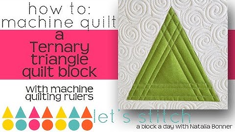 How To-Machine Quilt a Ternary Triangle Block- w/Natalia Bonner- Lets Stitch a Block a Day- Day 40