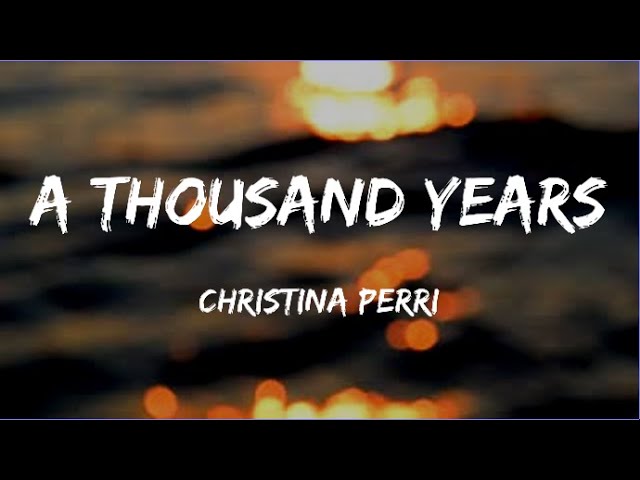 Christina Perri - A Thousand Years (Lyrics) class=