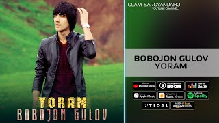 Бобочон Гулов - Ёрам | Bobojon Gulov - Yoram