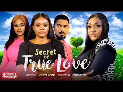 Secret Of True Love - Lizzy Gold, Ben Touitou, Chinenye Ulaegbu - 2023 Exclusive Nollywood Movie