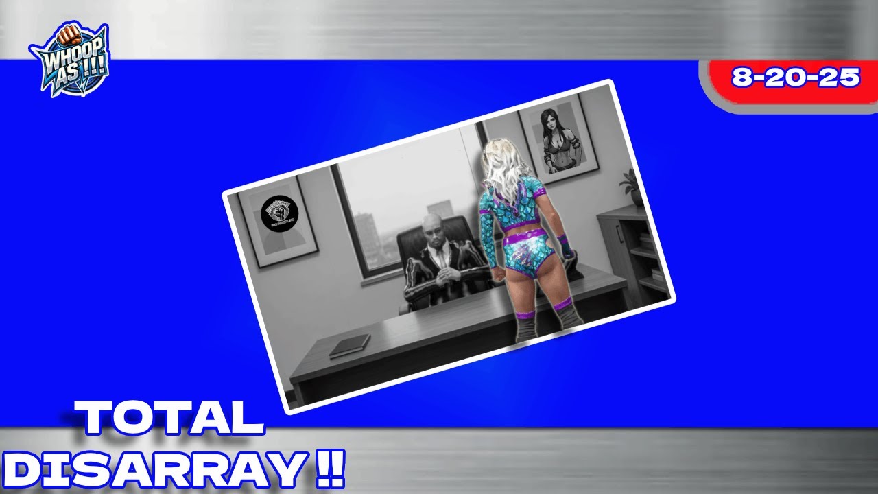TOTAL DISSARRAY | Whoop A** Wednesday (8/20/25) +Devils Blood Title ...