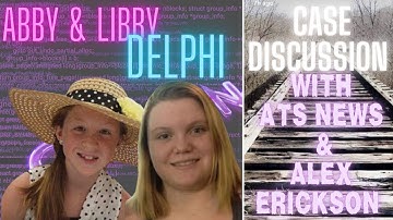 The Delphi Murders | Unanswered Questions | Case Discussion with @alexerickson11 & @atsnews11