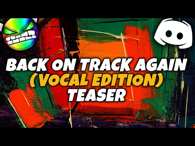 Back on Track Again (Vocal Edition) Teaser + DJVI Discord class=