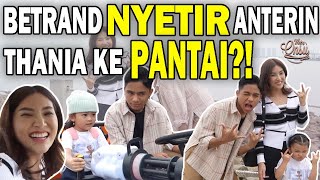 THANIA MINTA NAIK TUKTUK KE PANTAI‼️BETRAND LANGSUNG NYETIR SENDIRI‼️ | THE ONSU FAMILY