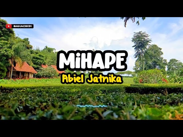 MIHAPE - ABIEL JATNIKA (LIRIK LAGU SUNDA) class=