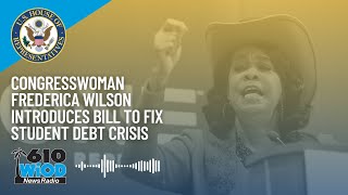 Congresswoman Frederica Wilson Introduces Bill to Fix Student Debt Crisis