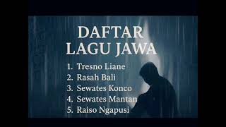 Download Lagu Lagu jawa Sad| Tresno liane | Rasah Bali | Sewates konco | Sewates mantan | Raiso ngapusi | MP3