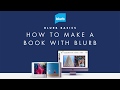 How to make a book using blurbs book making software  tools