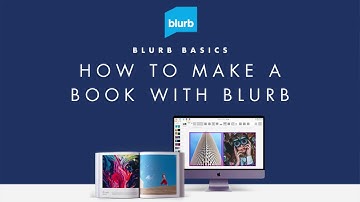 How to Make a Book Using Blurb’s Book Making Software & Tools