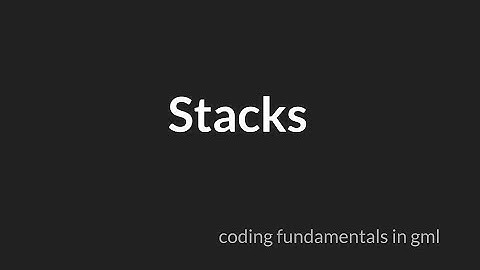 Stacks [GameMaker Studio 2]