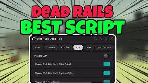 Dead Rails Script GUI/Hack (AUTO WIN, GOD MODE, ESP, BRING ITEMS AND MORE