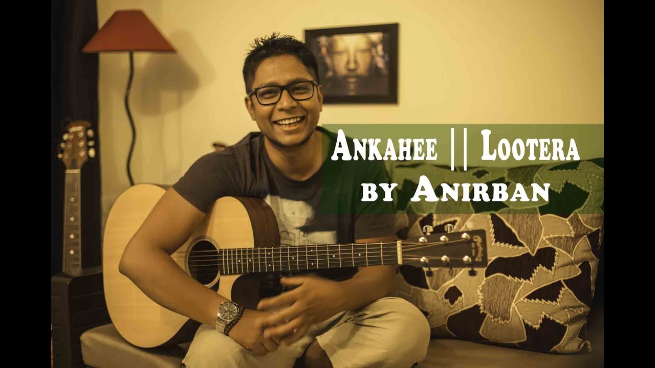 Lootera  Amit Trivedi Ankahee  Anirban