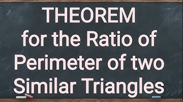 THEOREM- The Ratio of the Perimeters of two similar triangles....|| CLASS 10 || CHAPTER 06 ||