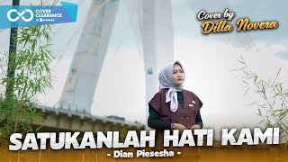 Download lagu SATUKANLAH HATI KAMI - DIAN PIESESHA | COVER BY DILLA NOVERA