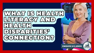 What Is Health Literacy And Health Disparities