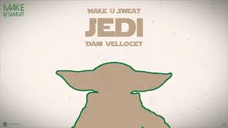 Make U Sweat e Dani Vellocet - Jedi Resimi