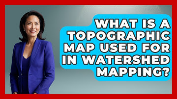 What Is A Topographic Map Used For In Watershed Mapping? - Water Science For Everyone