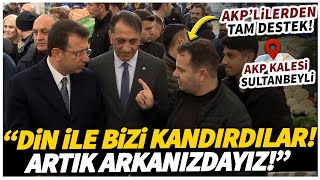 İmamoğlu'na Sultanbeyli'de AKP'lilerden destek! 