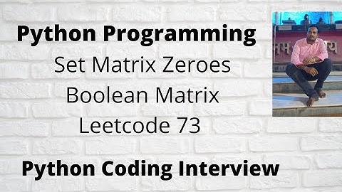 Set Matrix Zeroes Python ||  LeetCode 73  Python || Boolean Matrix Python ||