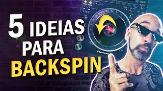 5 Ideais De Backspin Na Mixagem Para Dj