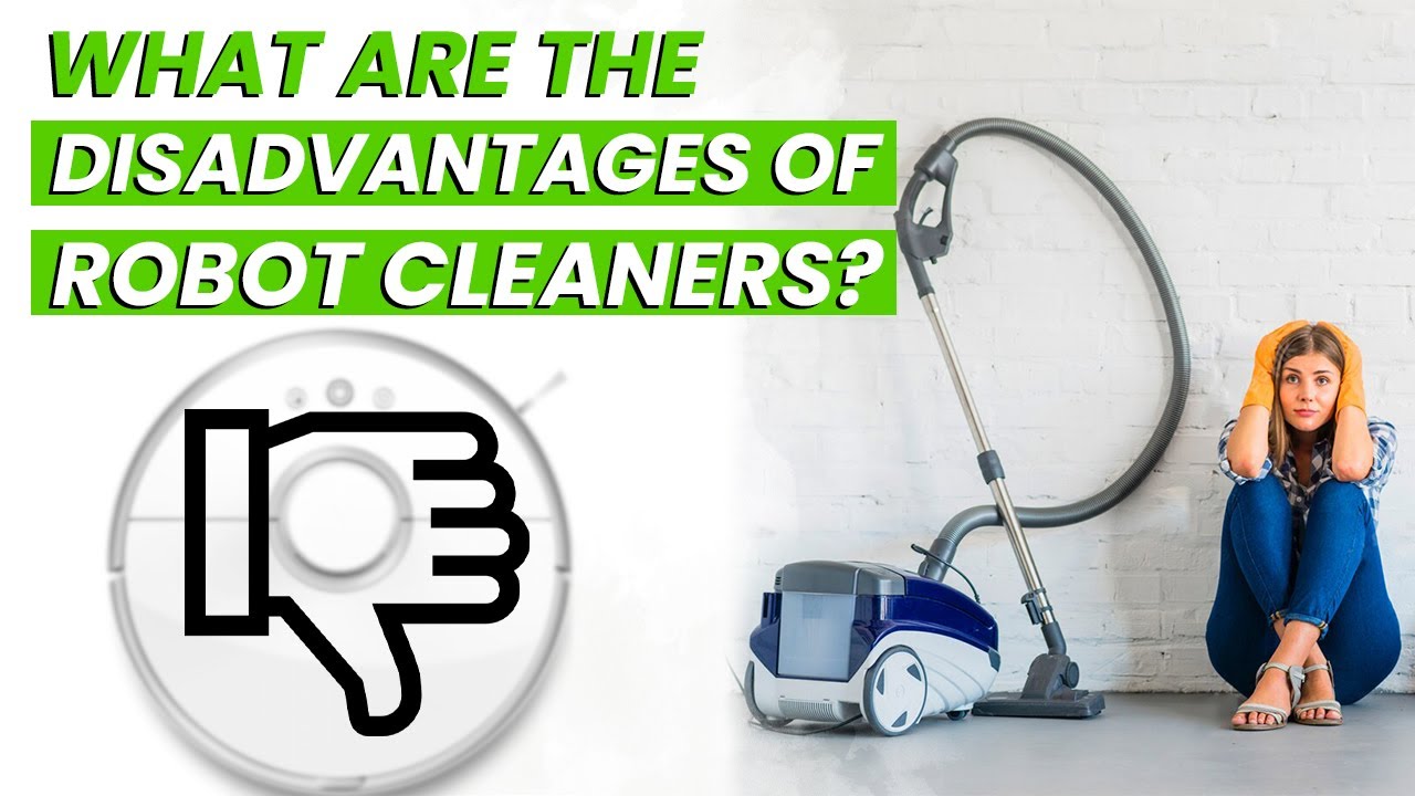 Uncovering the Drawbacks of Robotic Cleaners What You Need to Know