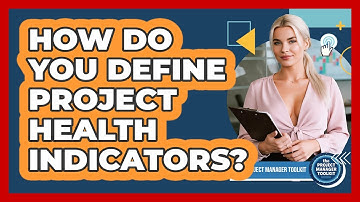 How Do You Define Project Health Indicators?